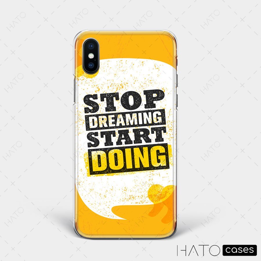 Ốp lưng "Stop Dreaming Start Doing"